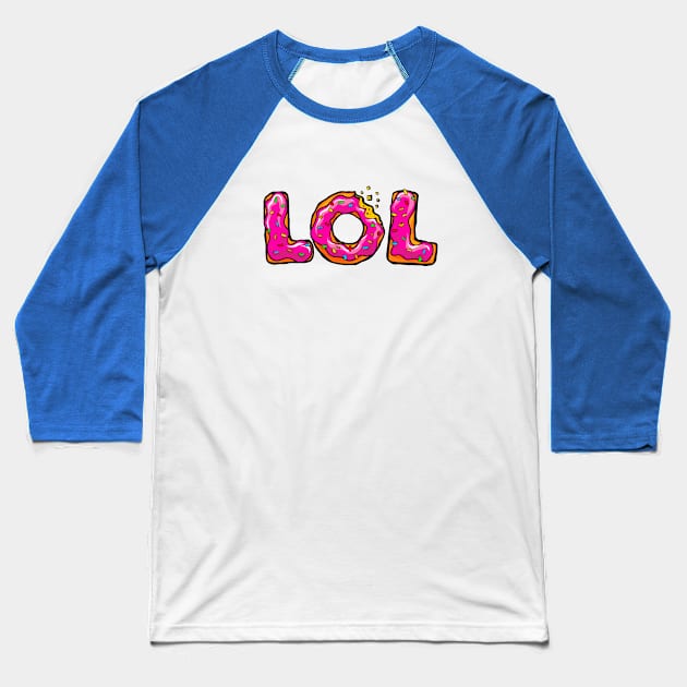 LOL Donut Baseball T-Shirt by sparklellama